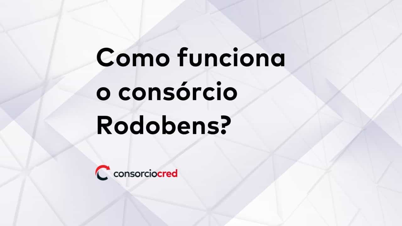 consorcio rodobens como funciona