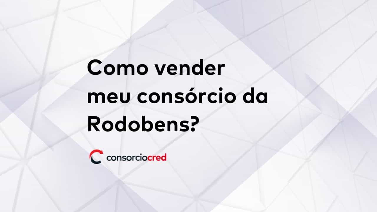 Como vender meu consórcio rodobens