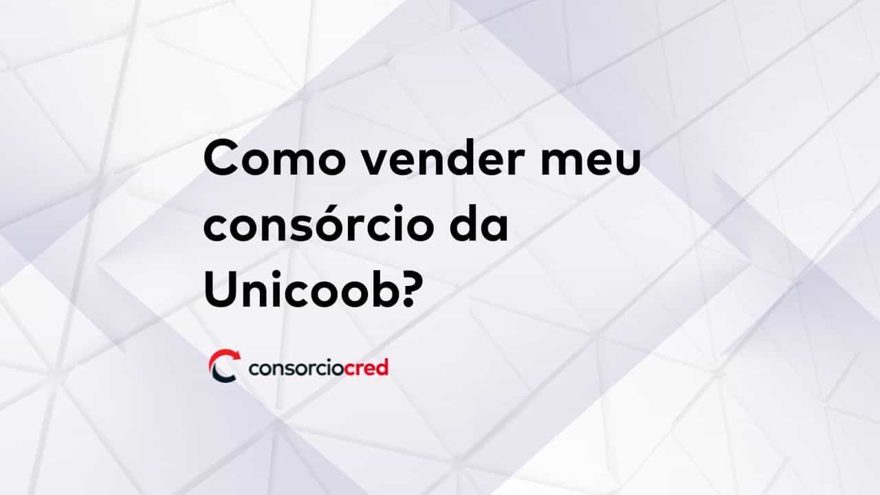 Como vender meu consórcio unicoob