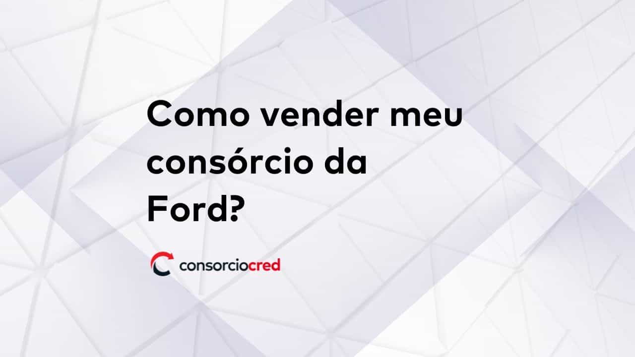 como vender consórcio da Ford