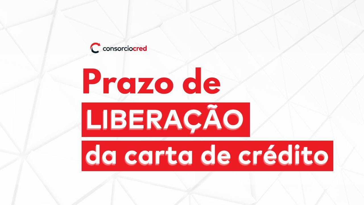 Quanto tempo demora para liberar a carta de crédito?