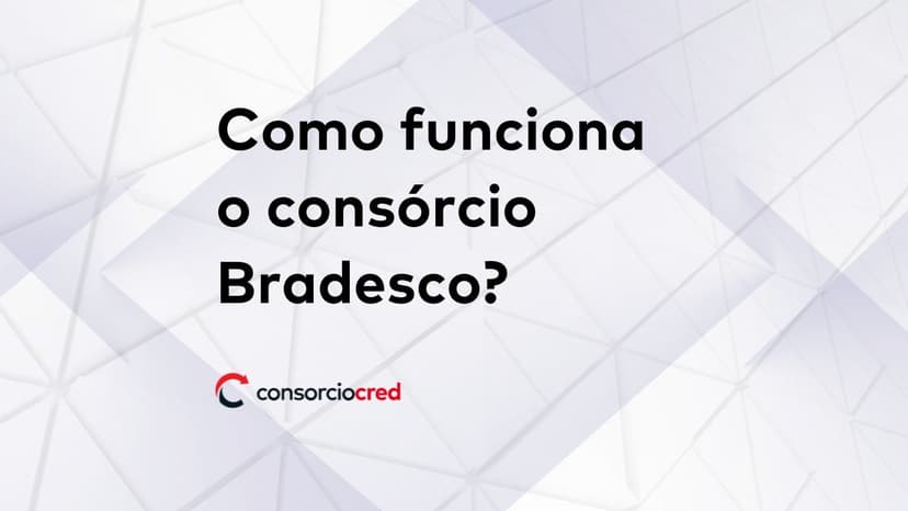 consorcio bradesco como funciona