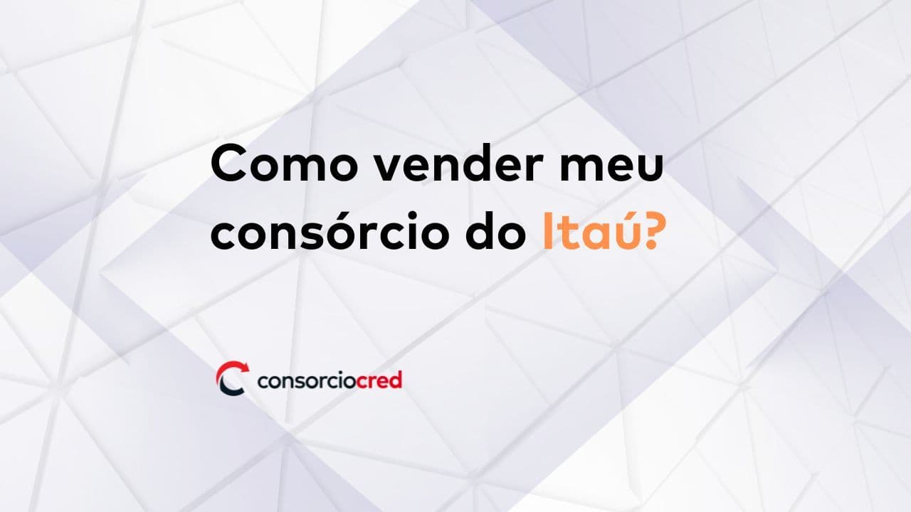 como vender seu consórcio do Itaú